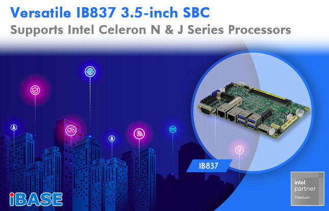 Versatile IB837 3.5-inch SBC Supports Intel Celeron N & J Series Processors